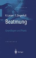 Beatmung: Grundlagen Und Praxis