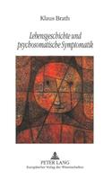 Lebensgeschichte und psychosomatische Symptomatik: Aetiologische Und Praeventive Aspekte Bei Jugendlichen