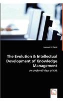 The Evolution & Intellectual Development of Knowledge Management - An Archival View of KM