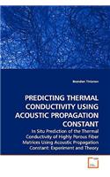 Predicting Thermal Conductivity Using Acoustic Propagation Constant