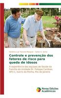 Controle e prevenção dos fatores de risco para queda de idosos