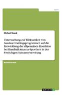 Untersuchung zur Wirksamkeit von Ausdauertrainingsprogrammen auf die Entwicklung der allgemeinen Kondition bei Handball-Amateur-Sportlern in der 8-wöchigen Saisonvorbereitung