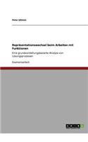 Repräsentationswechsel beim Arbeiten mit Funktionen: Eine grundvorstellungsbasierte Analyse von Lösungsprozessen(German)