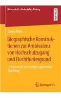 Biographische Konstruktionen zur Ambivalenz von Hochschulzugang und Fluchthintergrund