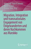 Migration, Integration und transnationales Engagement von Eingewanderten und deren Nachkommen aus Marokko