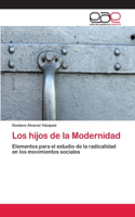 Los hijos de la Modernidad