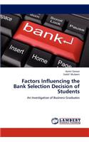 Factors Influencing the Bank Selection Decision of Students