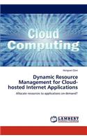 Dynamic Resource Management for Cloud-hosted Internet Applications