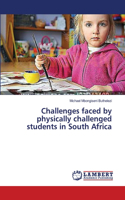 Challenges faced by physically challenged students in South Africa