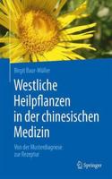 Westliche Heilpflanzen in Der Chinesischen Medizin