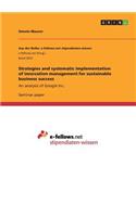 Strategies and systematic implementation of innovation management for sustainable business success: An analysis of Google Inc.