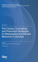 Causes, Counseling and Prevention Strategies for Maladaptive and Deviant Behaviors in Schools