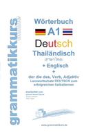 Wörterbuch Deutsch - Thailändisch - Englisch Niveau A1: Lernwortschatz A1 Sprachkurs Deutsch zum erfolgreichen Selbstlernen für TeilnehmerInnen aus Thailand