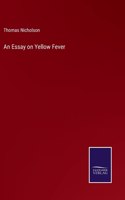 An Essay on Yellow Fever
