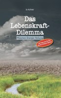 Das Lebenskraft-Dilemma: Miasmen Energie Heilung