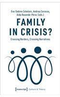 Family in Crisis? – Crossing Borders, Crossing Narratives