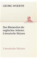 Blumenfest Der Englischen Arbeiter. Literarische Skizzen