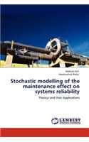 Stochastic Modelling of the Maintenance Effect on Systems Reliability