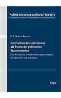 Die Freiheit Des Individuums ALS Pointe Der Politischen Transformation