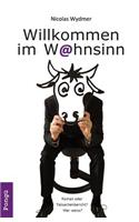 Willkommen im Wahnsinn