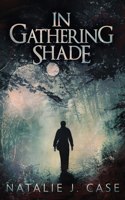In Gathering Shade: (2 Shades and Shadows)