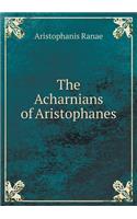 The Acharnians of Aristophanes