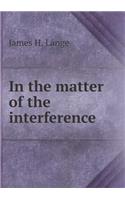 In the Matter of the Interference