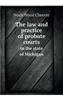 The Law and Practice of Probate Courts in the State of Michigan