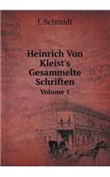 Heinrich Von Kleist's Gesammelte Schriften Volume 1