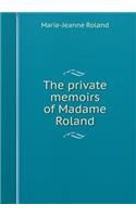 The Private Memoirs of Madame Roland