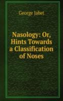 Nasology: Or, Hints Towards a Classification of Noses