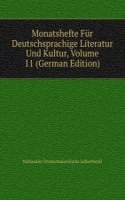 Monatshefte Fur Deutschsprachige Literatur Und Kultur, Volume 11 (German Edition)