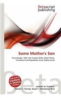 Some Mother's Son: (English)