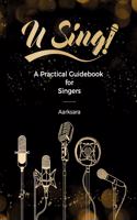 U Sing! A Practical Guidebook For Singers