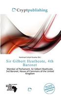Sir Gilbert Heathcote, 4th Baronet: (English)