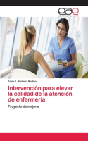 Intervención para elevar la calidad de la atención de enfermería