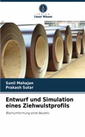 Entwurf und Simulation eines Ziehwulstprofils