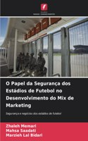 O Papel da Segurança dos Estádios de Futebol no Desenvolvimento do Mix de Marketing