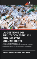La Gestione Dei Rifiuti Domestici E Il Suo Impatto Sull'ambiente