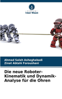 neue Roboter-Kinematik und Dynamik-Analyse für die Ohren