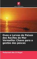 Ovos e Larvas de Peixes dos Recifes do Mar Vermelho