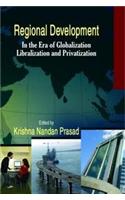 Regional Development in the Era of Globalisation Libralization and Privatization