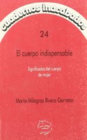 El Cuerpo Indispensable: Significados del Cuerpo de Mujer