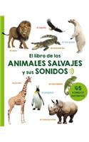 El Libro de Los Animales Salvajes y Sus Sonidos