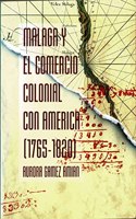 MaÌ�laga y el comercio colonial con AmeÌ�rica, 1765-1820 (ColeccioÌ�n Alameda) (Spanish Edition)