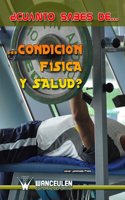 Cuanto Sabes De. . . . . . Condicion Fisica Y Salud?