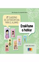 Primer cuaderno de lectoescritura para el alumno. Ensename a hablar