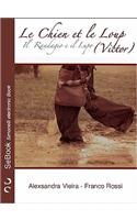 Le Chien Et Le Loup (Victor) - Il Randagio E Il Lupo