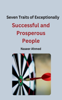 Seven Traits of Exceptionally Successful and Prosperous People