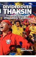 Divided Over Thaksin: Thailand's Coup and Problematic Transition